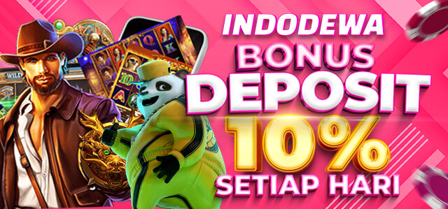 INDODEWA BONUS 10% SETIAP HARI