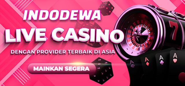 INDODEWA LIVECASINO TERBESAR