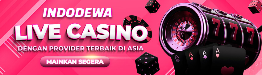 INDODEWA LIVECASINO TERBESAR